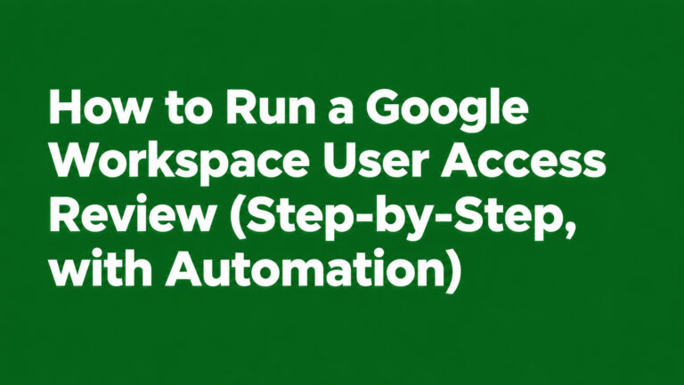 Google Workspace Access Review Guide