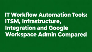 IT Workflow Automation Tools Compared