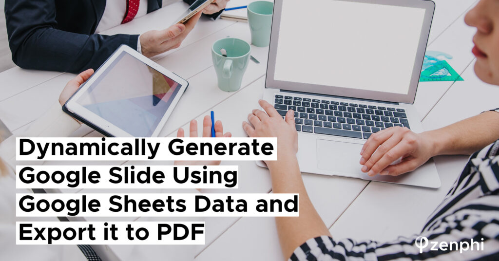 Dynamically Generate Google Slide Using Google Sheets Data and Export it to PDF