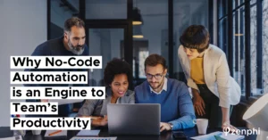 Why No-Code Automation is an Engine to Team’s Productivity