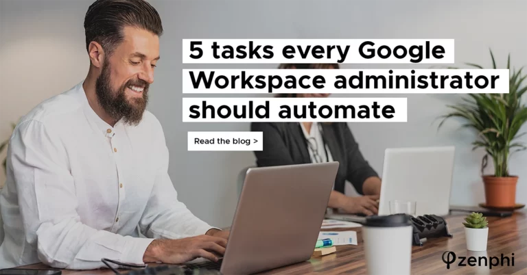 5 tasks every Google Workspace administrator should automate