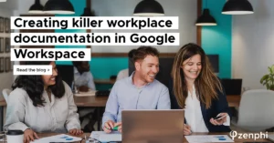 Tips for creating killer workplace documentation