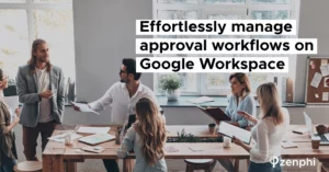 Effortlessly Manage Approval Workflows with Google Workspace’s No-Code Automation