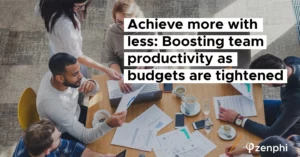 Achieve more with less: Boosting team productivity as budgets are tightened