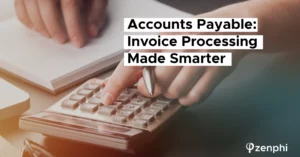 Accounts Payable Invoice Processing Made Smarter