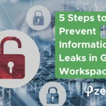 5 Steps To Prevent Information Leaks in Google Workspace