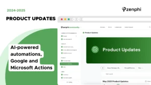Product Updates Now Live on the Zenphi Community Portal