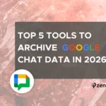 Five Best Solutions to Archive Google Chat Data in 2026