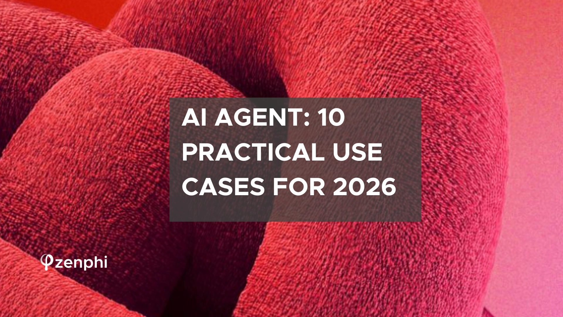 AI Agent 10 Practical Use Cases for 2026