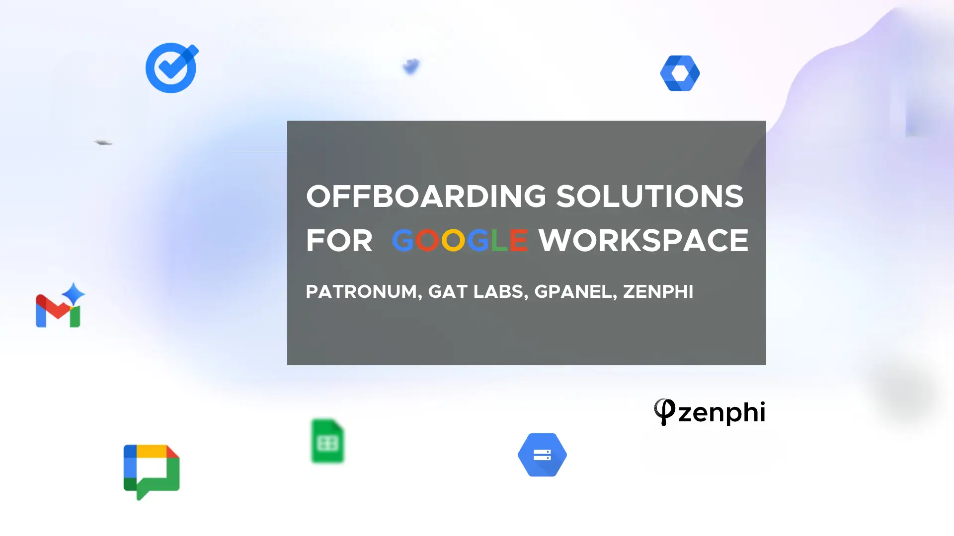 Comparing Patronum, GAT Labs, gPanel and Zenphi as offboarding solutions for Google Workspace. See pricing differences and full automation depth.
