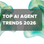Top AI Agent Trends For 2026