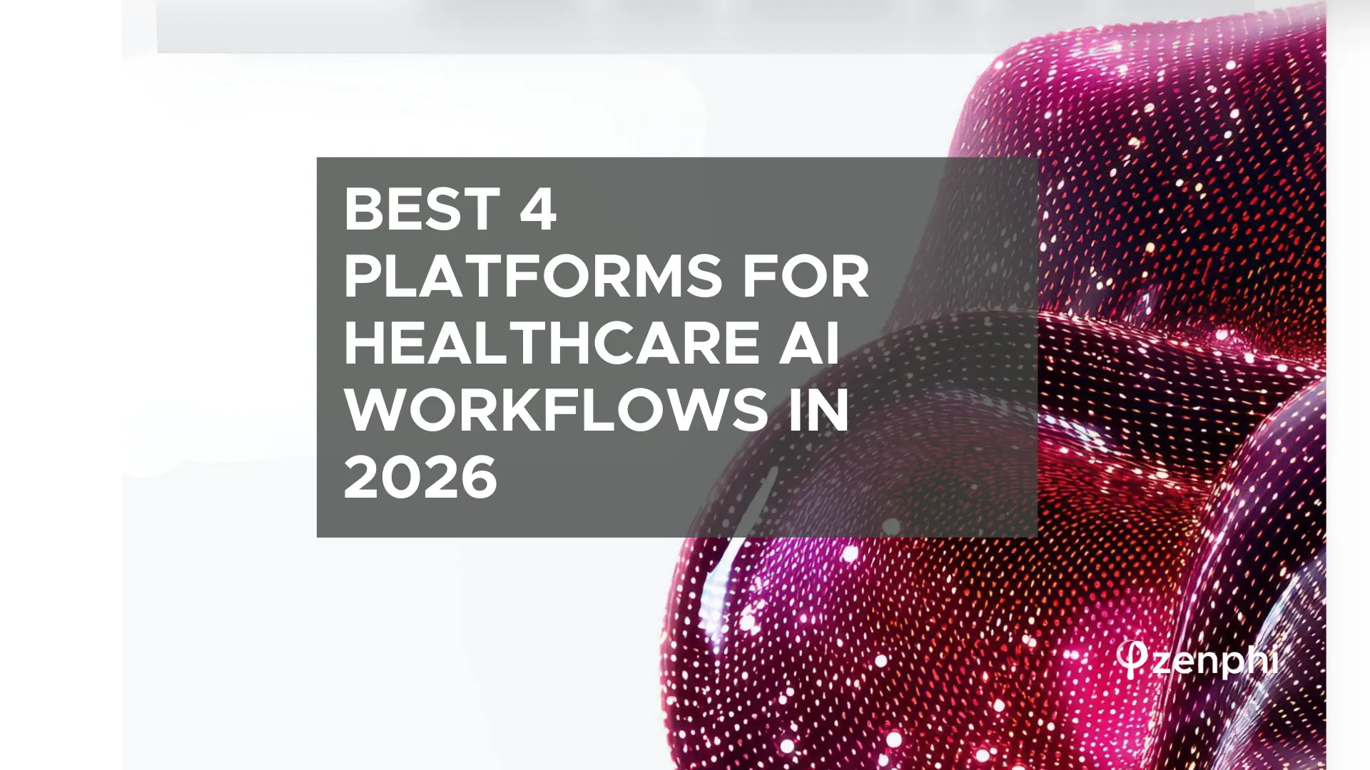 Best 4 Platforms for Healthcare AI workflows in 2026 - administrative tasks automation, ai agents and more