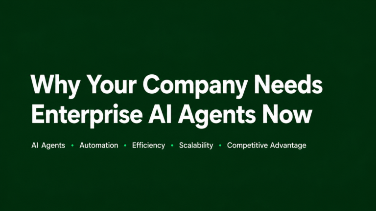 Why Your Company Needs Enterprise AI Agents Now