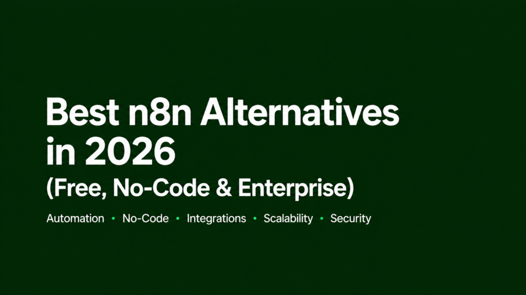 Best n8n Alternatives in 2026 (Free, No-Code & Enterprise)