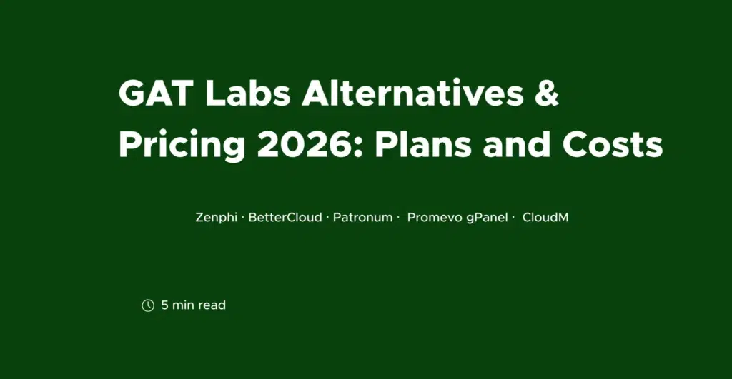 GAT Labs Alternatives & Pricing 2026: Plans and Costs: Zenphi, BetterCloud, Patronum, Promevo gPanel, CloudM