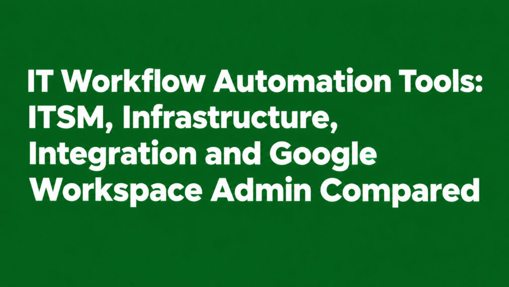 IT Workflow Automation Tools Compared