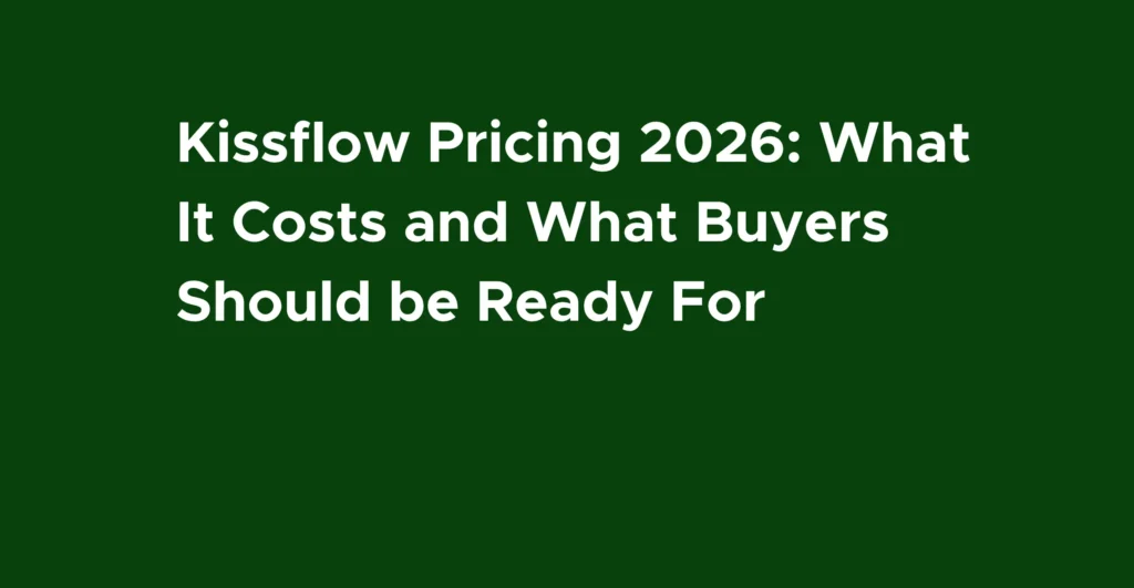 Kissflow Pricing 2026: What It Costs and Why Buyers Can't Tell